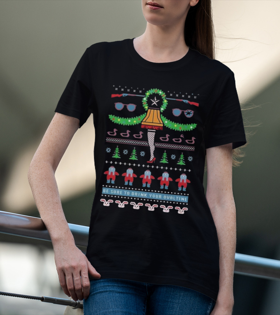 Be Sure To Drink Your Ovaltine Leg Lamp Ugly Christmas 2024 T-Shirt