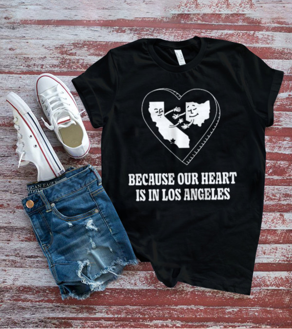 Our Heart Is In Los Angeles California Love Connection T-Shirt