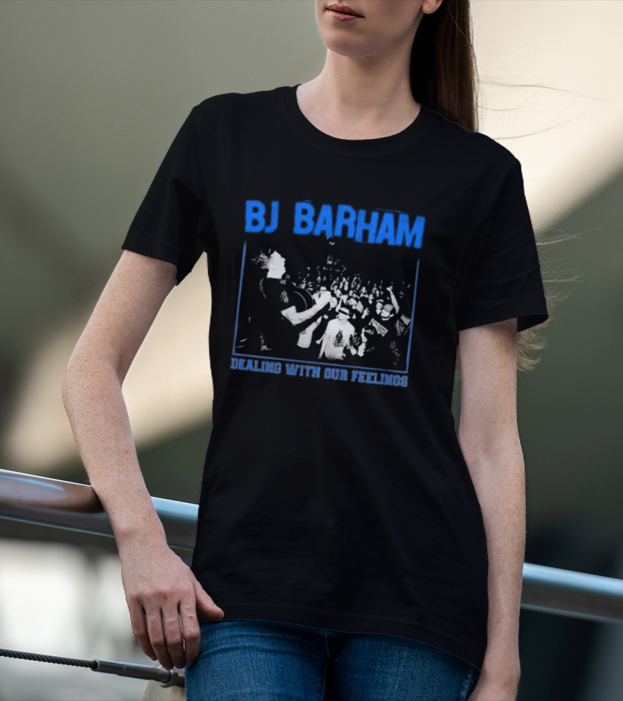 BJ Barham Dealing With Our Feelings T-Shirt