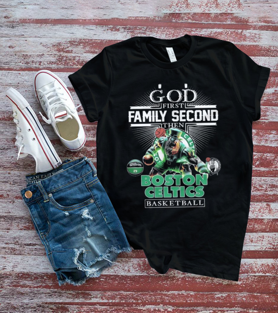 Boston Celtics Basketball God First Family Second Then Mascot T-Shirt