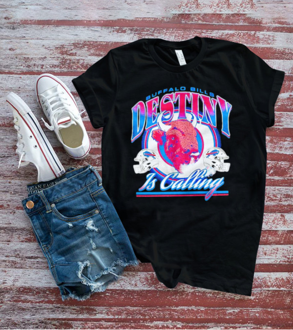 Buffalo Bills Destiny Is Calling T-Shirt