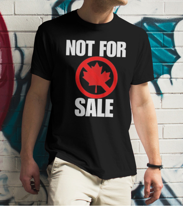Canada Not For Sale T-Shirt