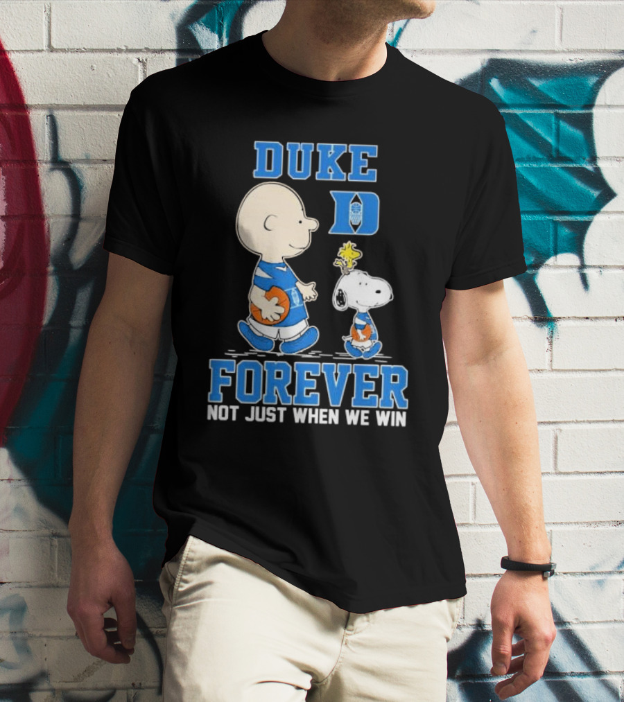 Charlie Brown And Snoopy Duke Blue Devils Forever Not Just When We Win T-Shirt