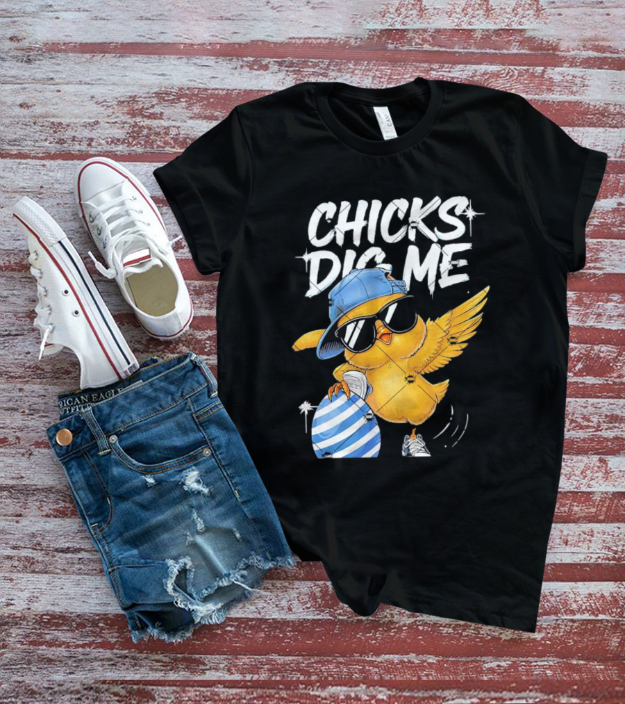 Chicks Dig Me Egg Cool Easter Day T-Shirt