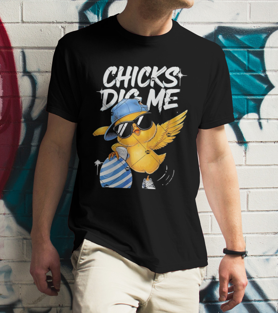 Chicks Dig Me Egg Cool Easter Day T-Shirt