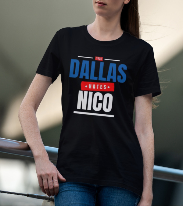 Dallas Hates Nico T-Shirt