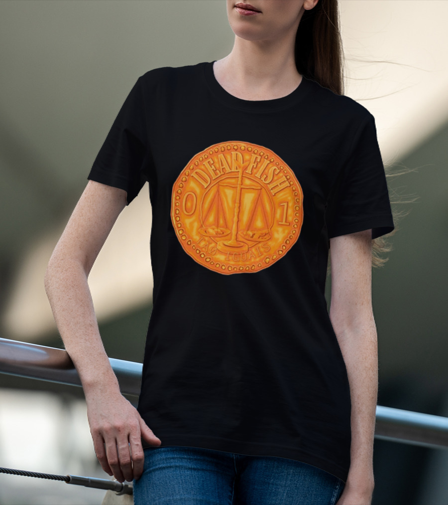 Dead Fish 01 Tao Iguais 2025 T-Shirt