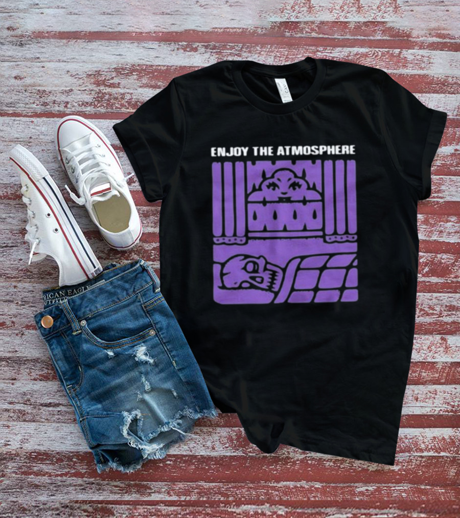 Enjoy The Atmosphere T-Shirt
