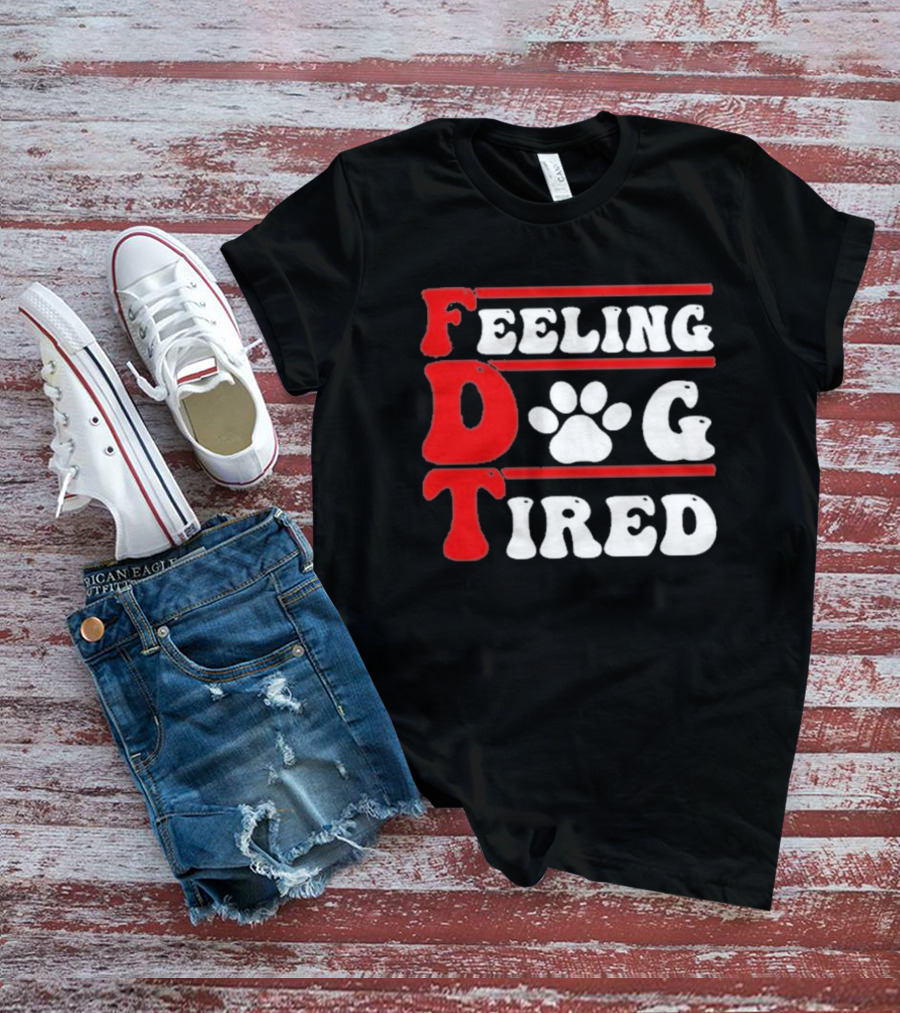 Feeling Dog Tired T-Shirt