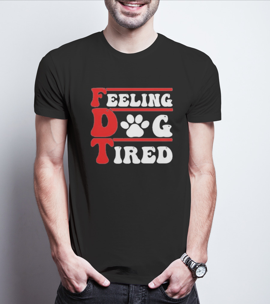 Feeling Dog Tired T-Shirt