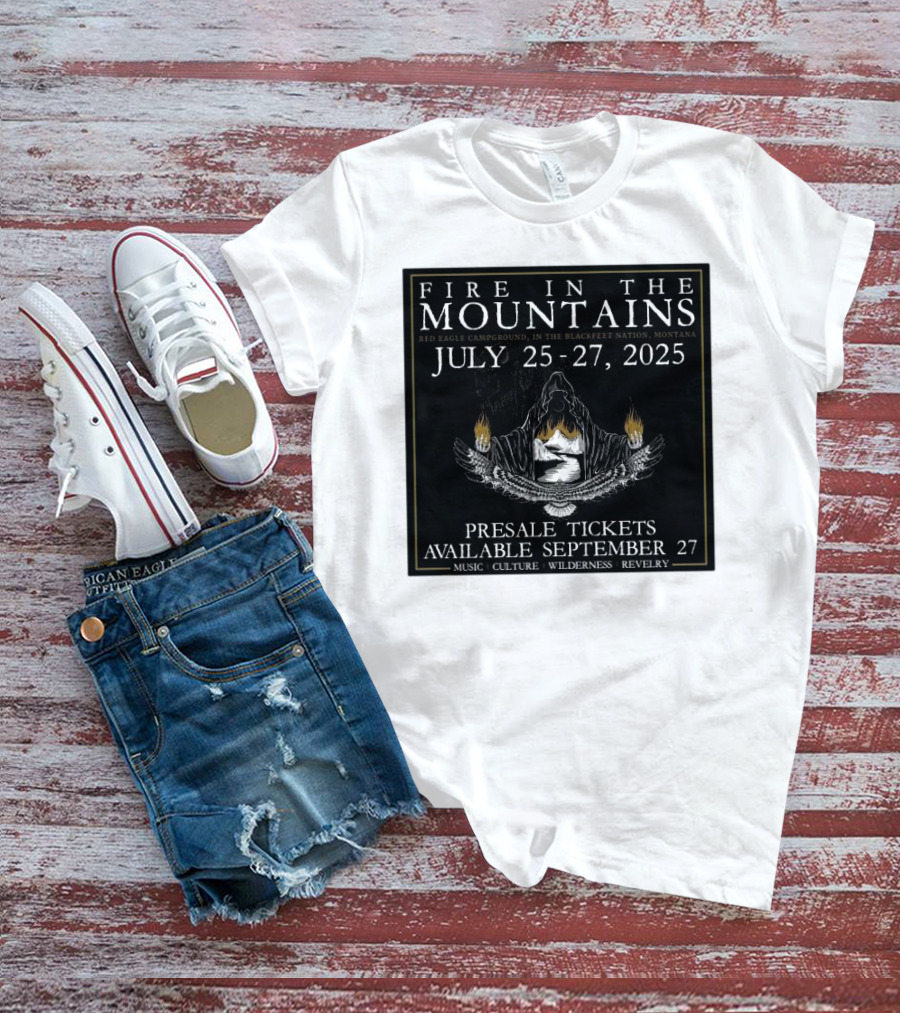 FIre In The Mountains Red Eagle Campground In The Blackfeet Nation Montana July 25-27 2025 T-Shirt