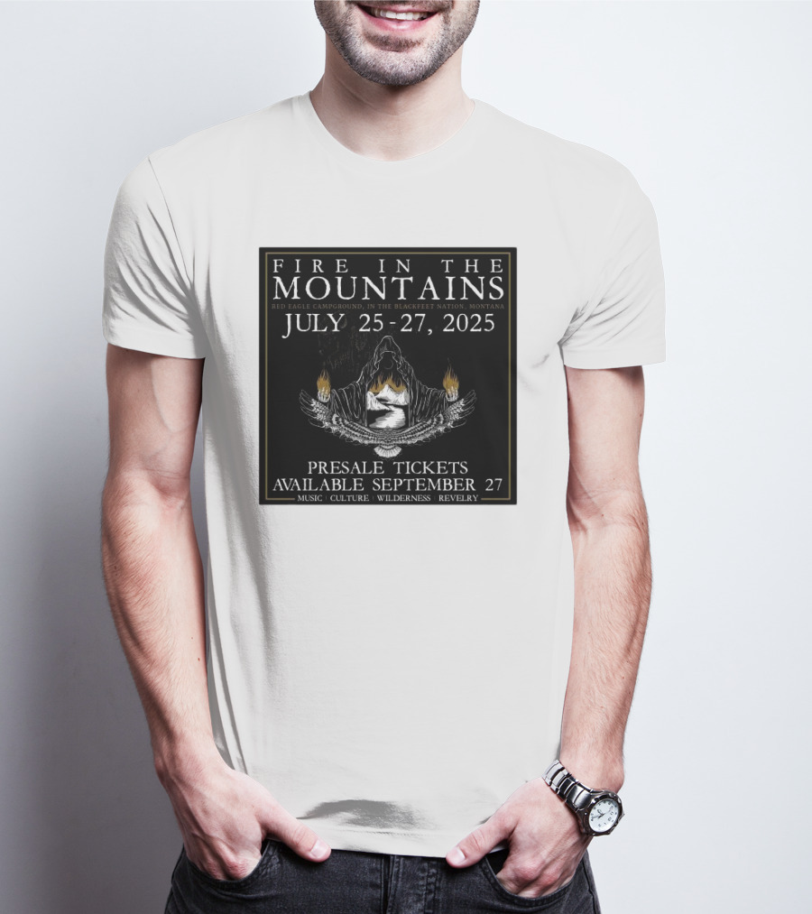 FIre In The Mountains Red Eagle Campground In The Blackfeet Nation Montana July 25-27 2025 T-Shirt
