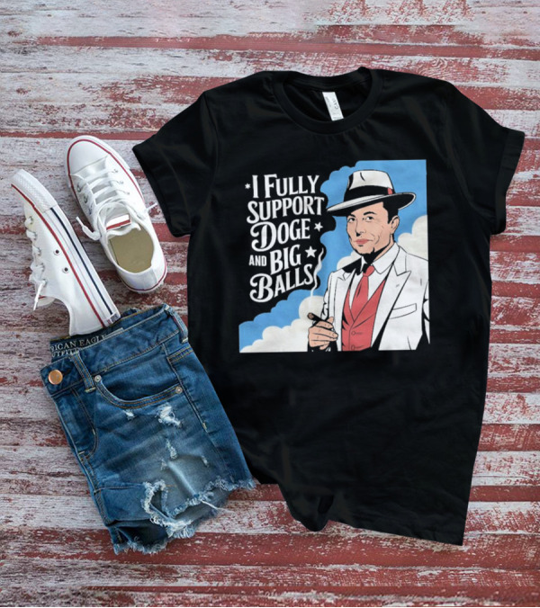 Elon Musk Fully Support DOGE And Big Balls T-Shirt