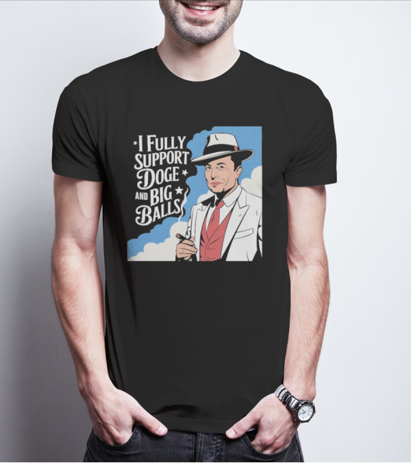 Elon Musk Fully Support DOGE And Big Balls T-Shirt