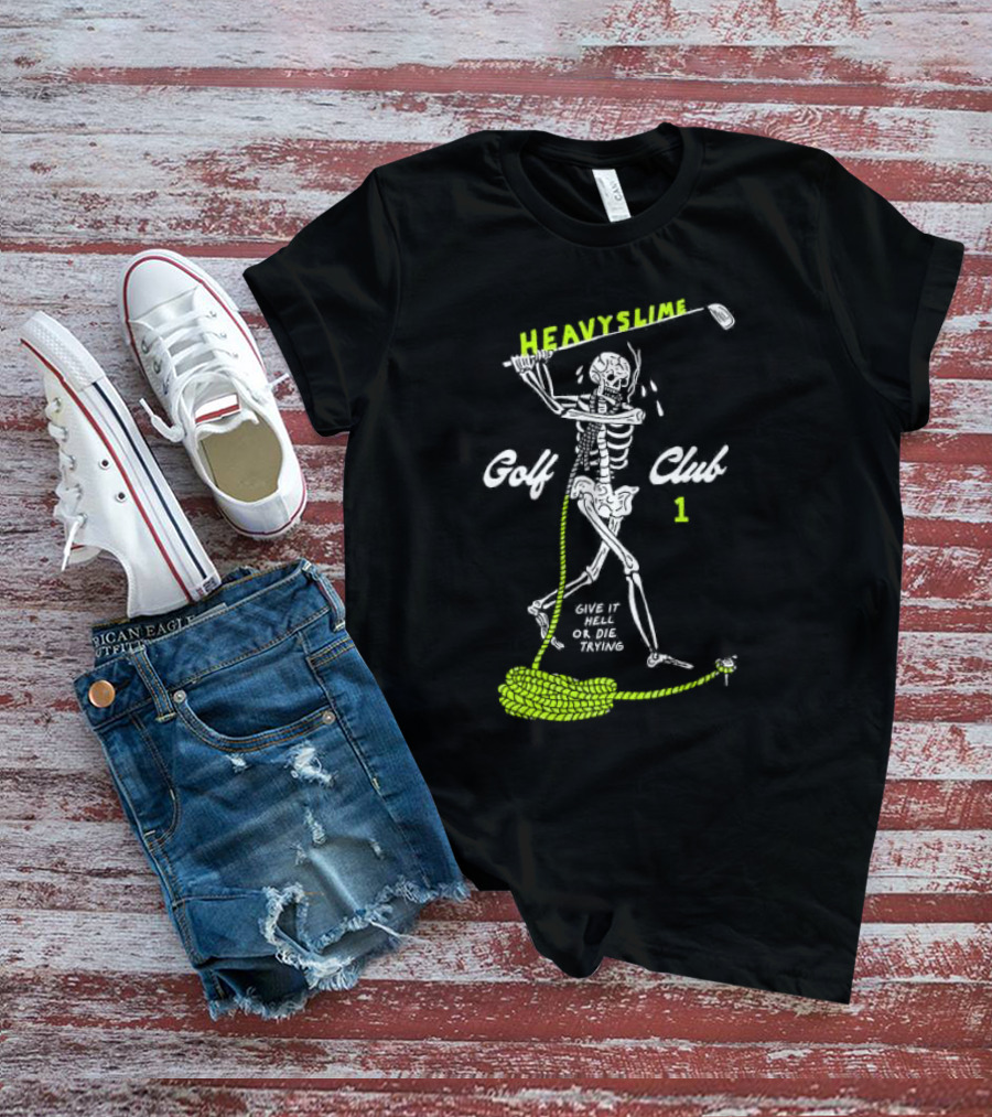Golf Club Give It Hell Or Die Trying Skeleton T-Shirt