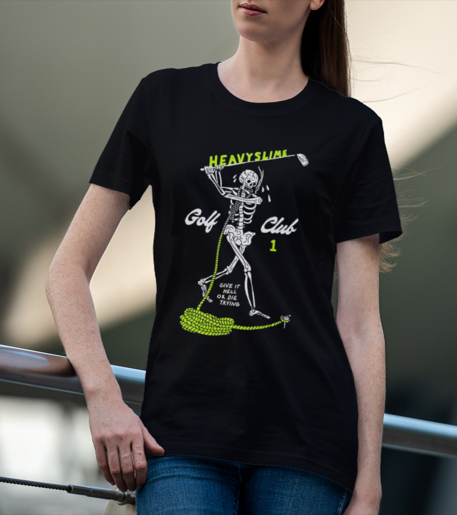 Golf Club Give It Hell Or Die Trying Skeleton T-Shirt