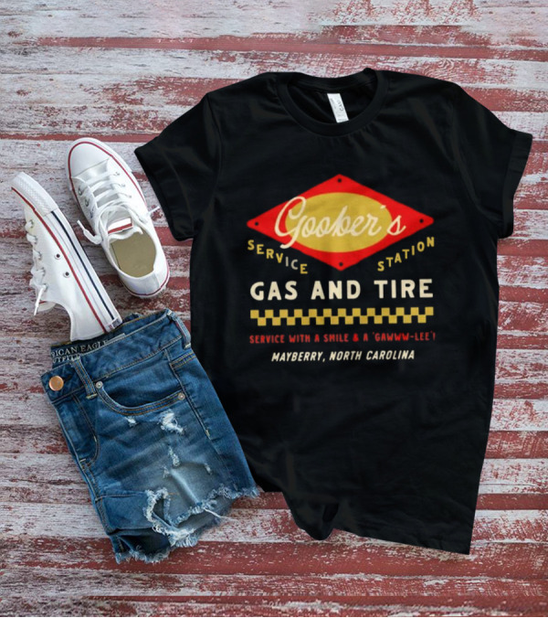 Goober’s Gas And Tire Service With A Smile And A Gawww Lee Mayberry North Carolina T-Shirt