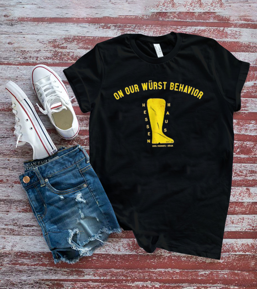 Hessen Haus Wurst Behavior T-Shirt