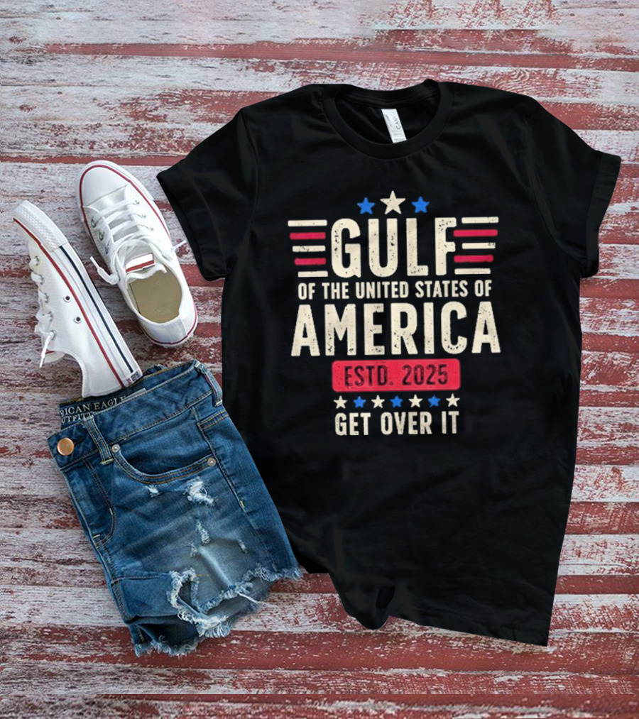 Gulf Of Us America 2025 Get Over It T-Shirt