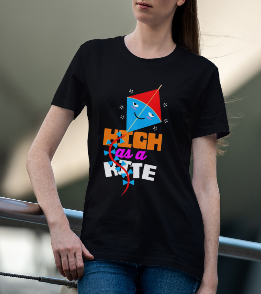 High As A Kite Funny Idiom T-Shirt
