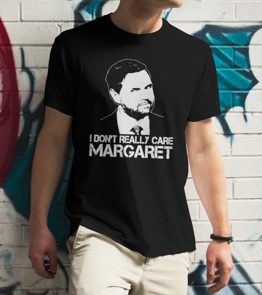 I Dont Really Care Margaret Jd Vance T-Shirt