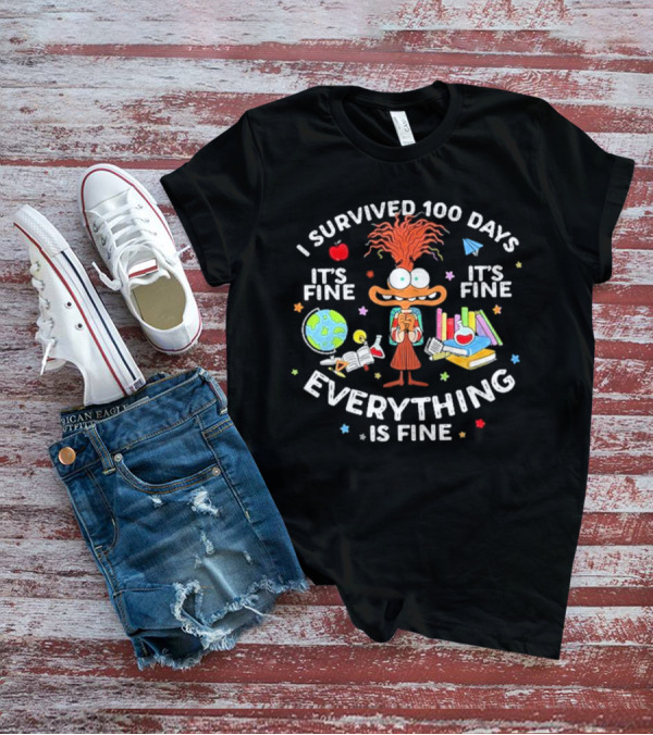 I Survived 100 Days Of School ItS Fine Everything Is Fine T-Shirt