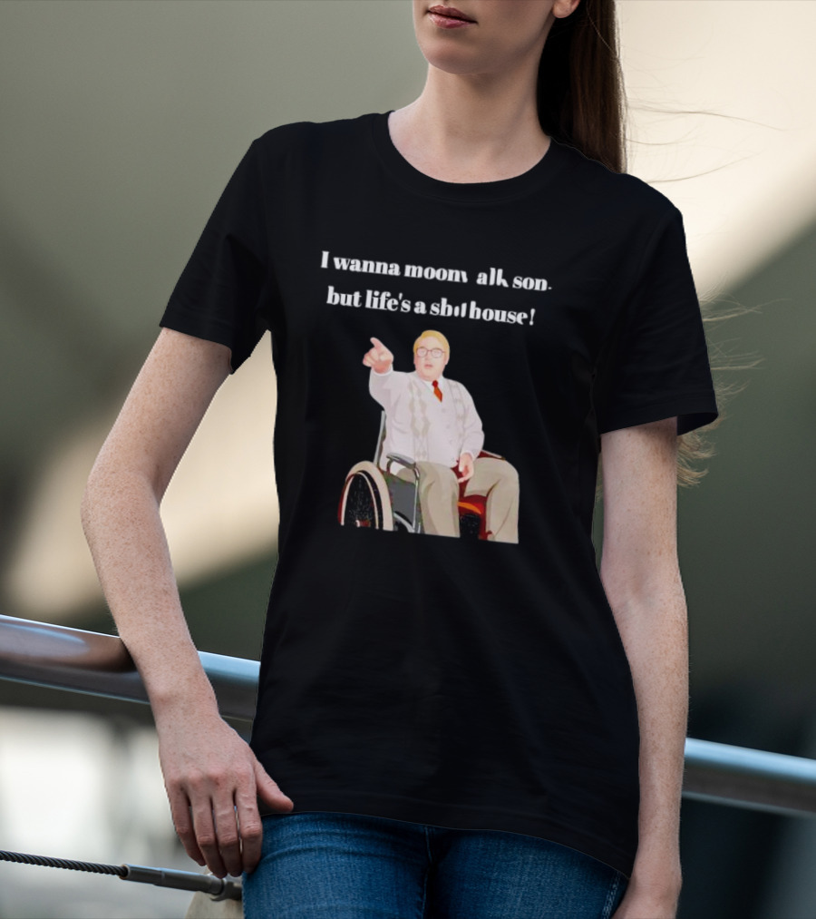 I Wanna Moonwalk Son But Life’s A Shithouse Phoenix Nights Brian Potter T-Shirt