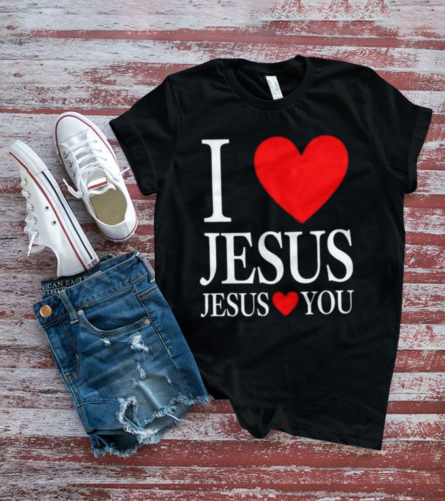 I Love Jesus Jesus Loves You T-Shirt