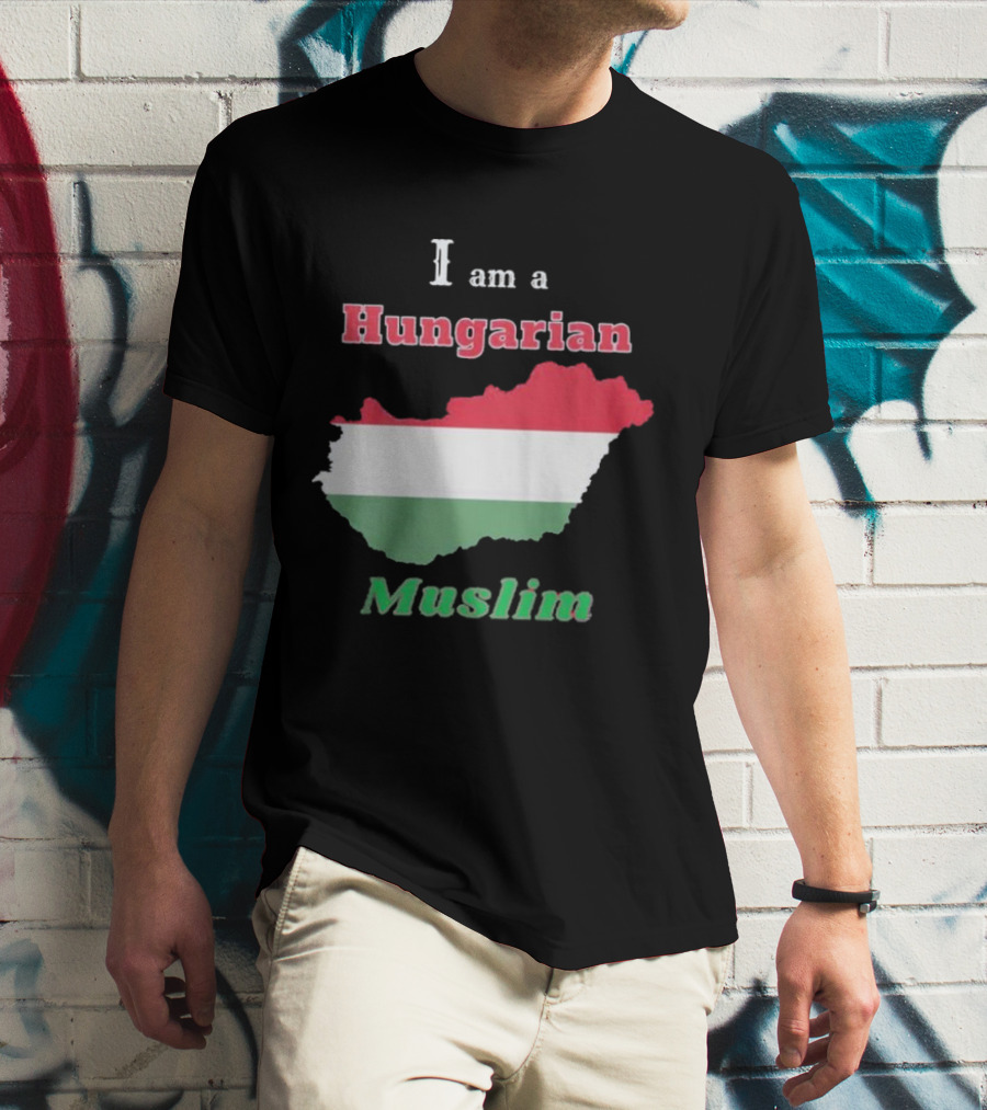 I Am A Hungarian Muslim T-Shirt