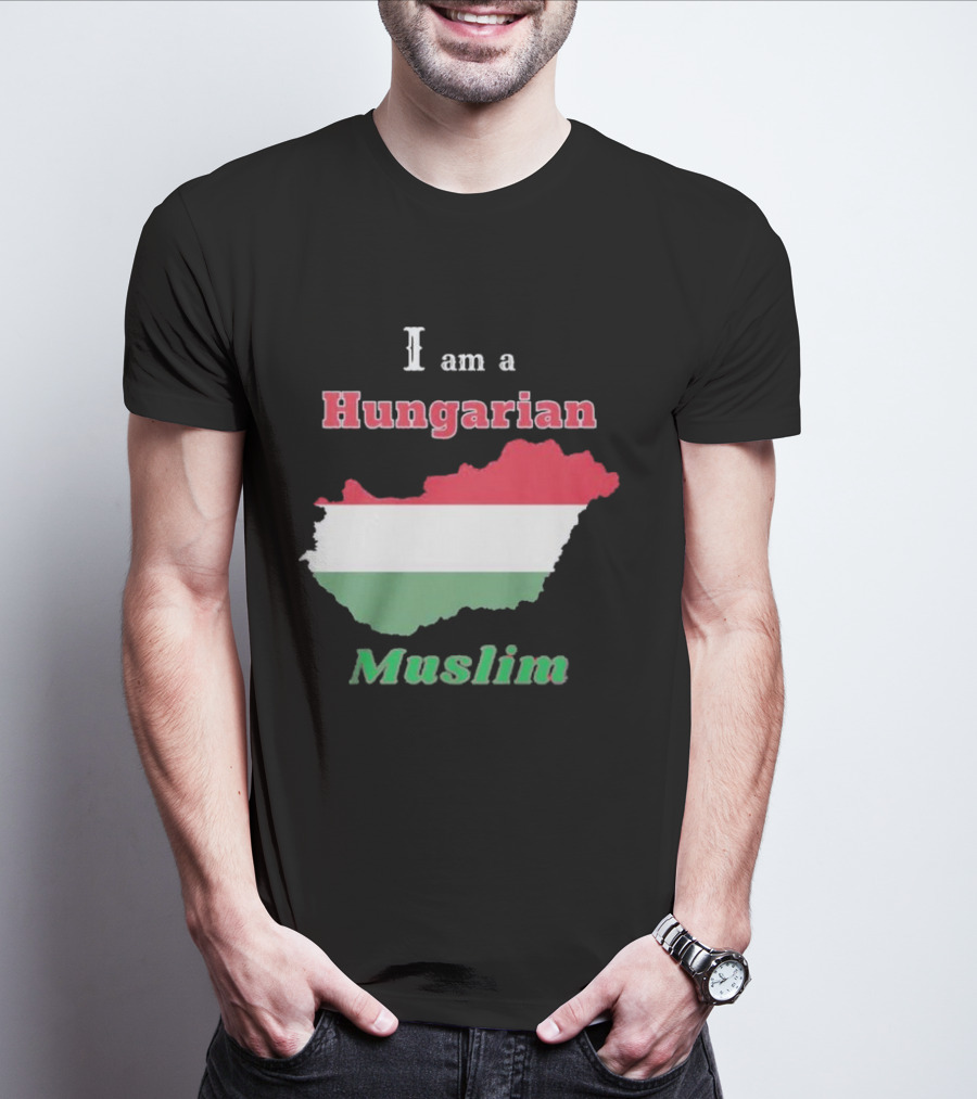I Am A Hungarian Muslim T-Shirt