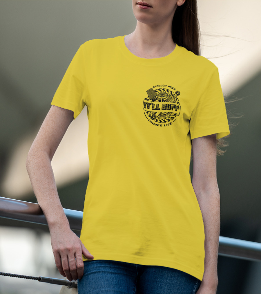 Braydon Price It'll Buff Garage Life Tire Wrench Piston T-Shirt