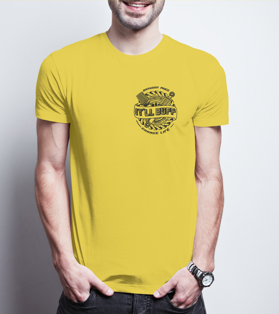 Braydon Price It'll Buff Garage Life Tire Wrench Piston T-Shirt