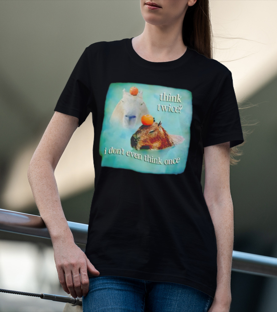 Capybara Think Twice I Don't Even Think Once Floating Oranges T-Shirt