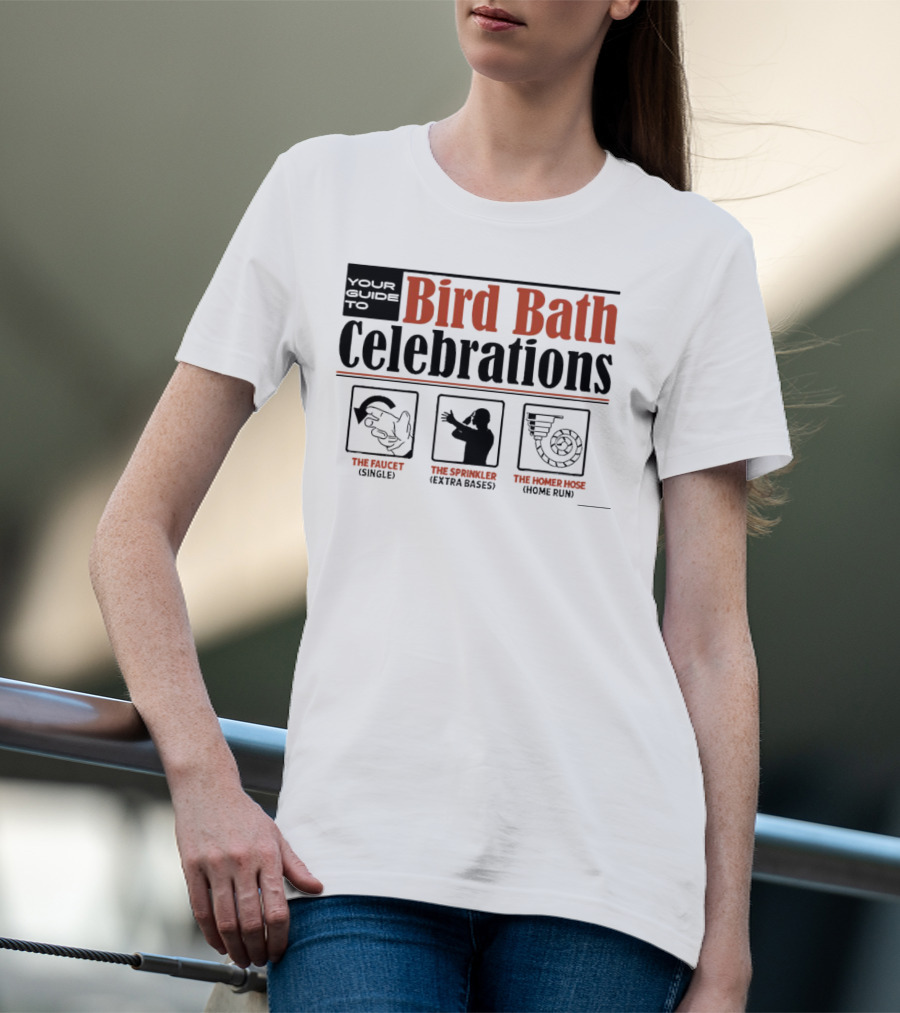 Your Guide To Bird Bath Celebrations The Faucet The Sprinkler The Homer Hose T-Shirt