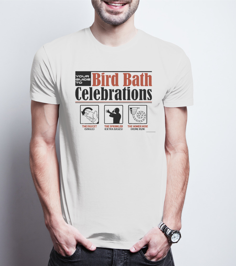 Your Guide To Bird Bath Celebrations The Faucet The Sprinkler The Homer Hose T-Shirt