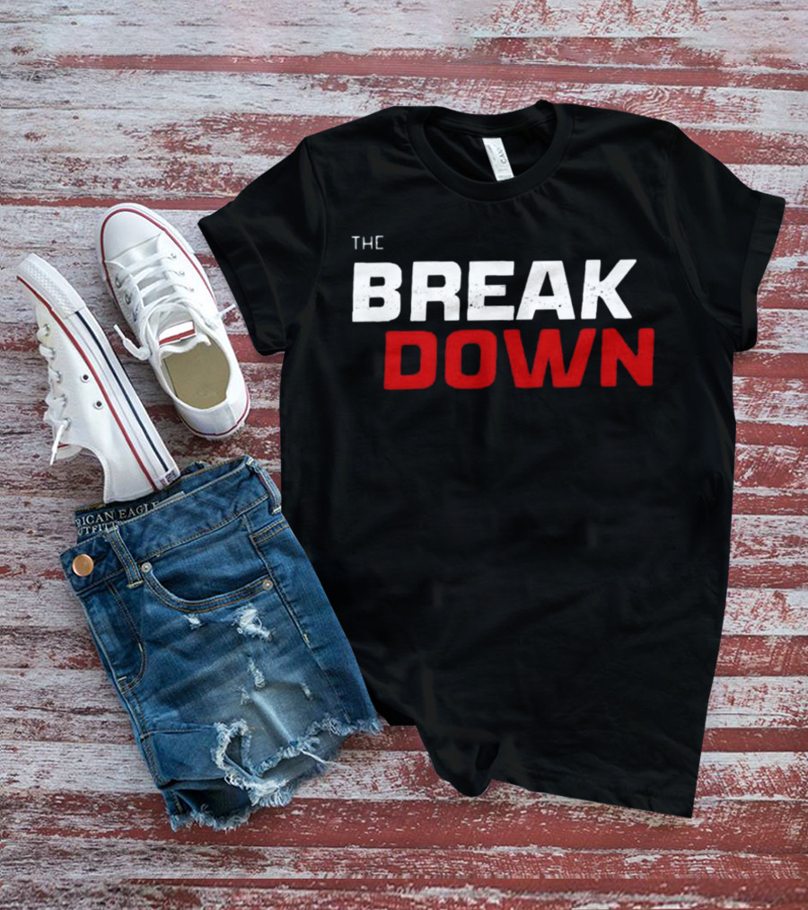 THE BREAK DOWN T-Shirt