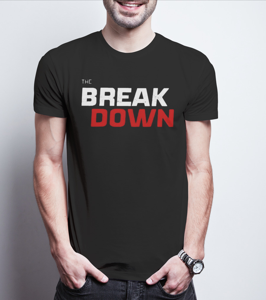 THE BREAK DOWN T-Shirt