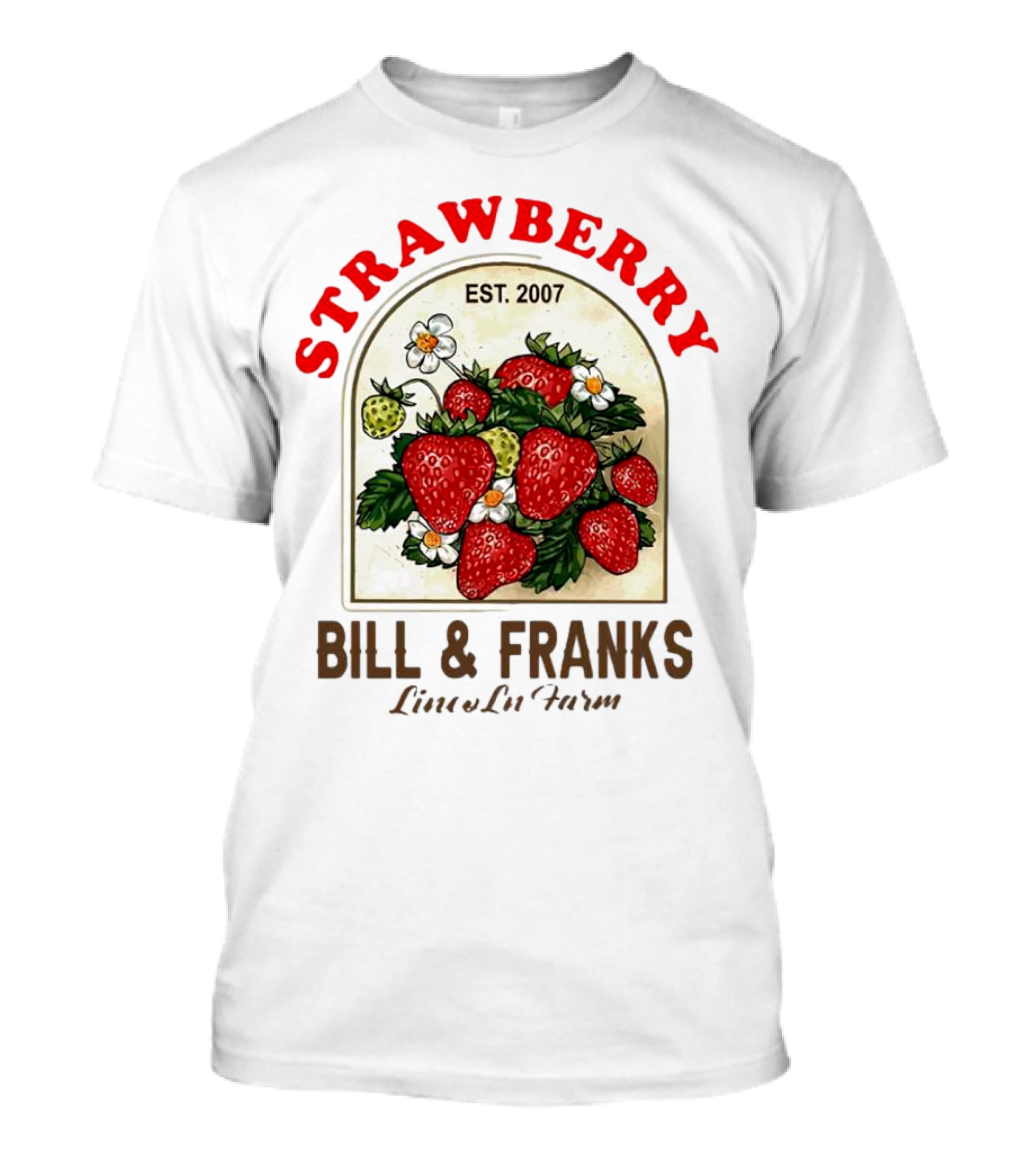 Strawberry Est. 2007 Bill And Franks Live In Love T-Shirt