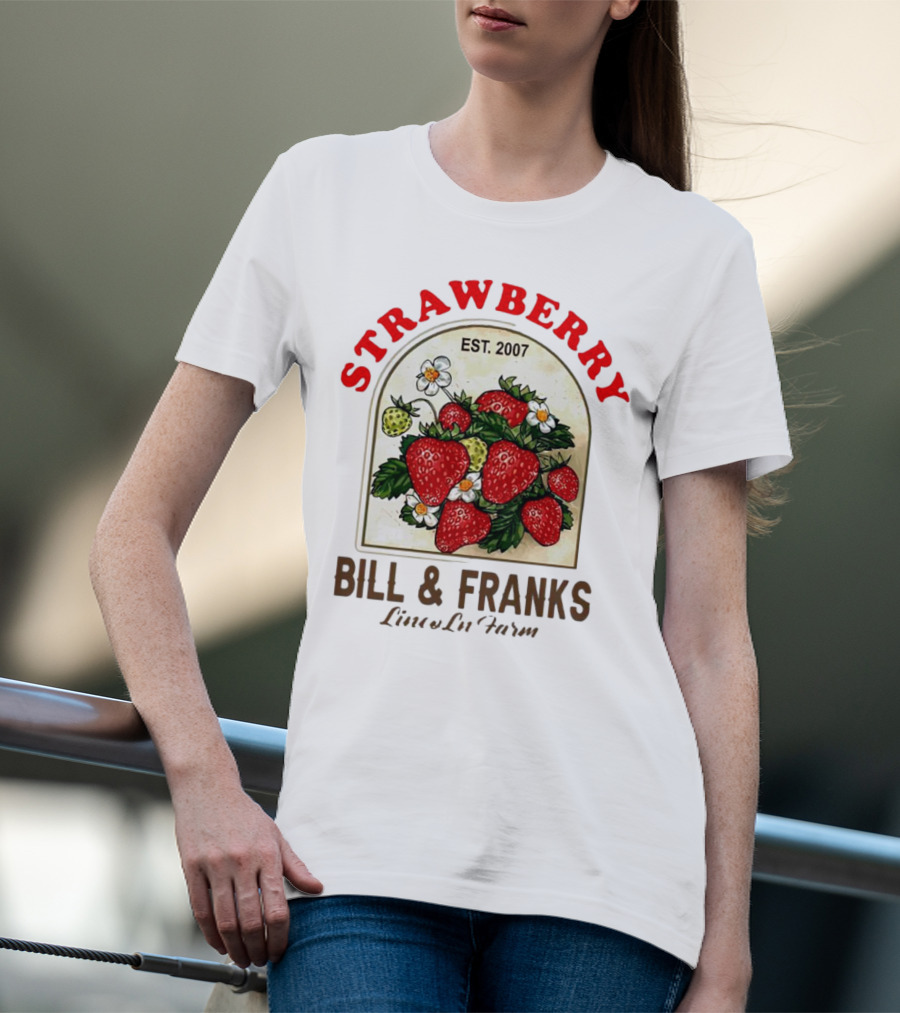 Strawberry Est. 2007 Bill And Franks Live In Love T-Shirt