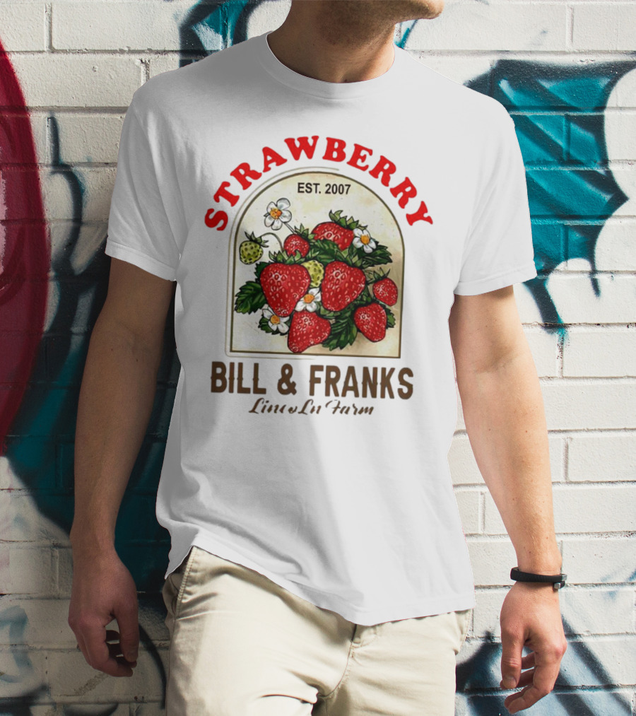 Strawberry Est. 2007 Bill And Franks Live In Love T-Shirt