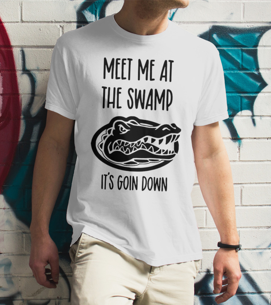 Meet Me At The Swamp It's Goin Down Florida Gator T-Shirt
