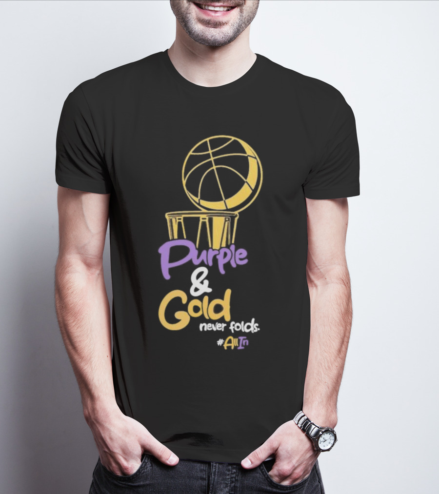 Purple And Gold Never Folds Basketball #AllIn T-Shirt