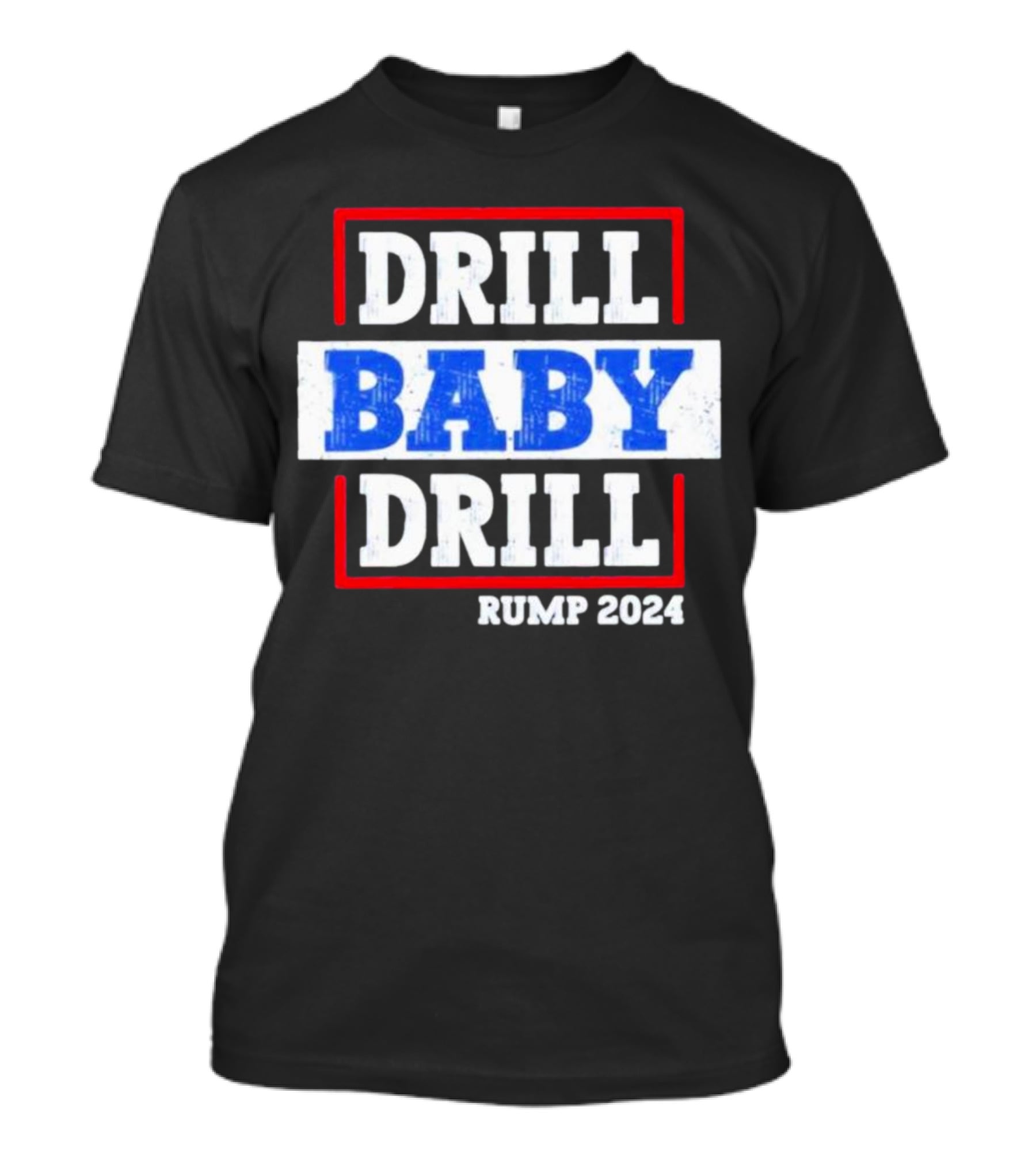 DRILL BABY DRILL RUMP T-Shirt