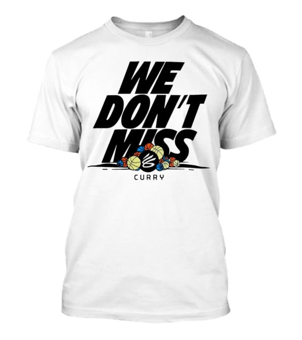 Stephen Curry We Don’t Miss Basketball Collection T-Shirt