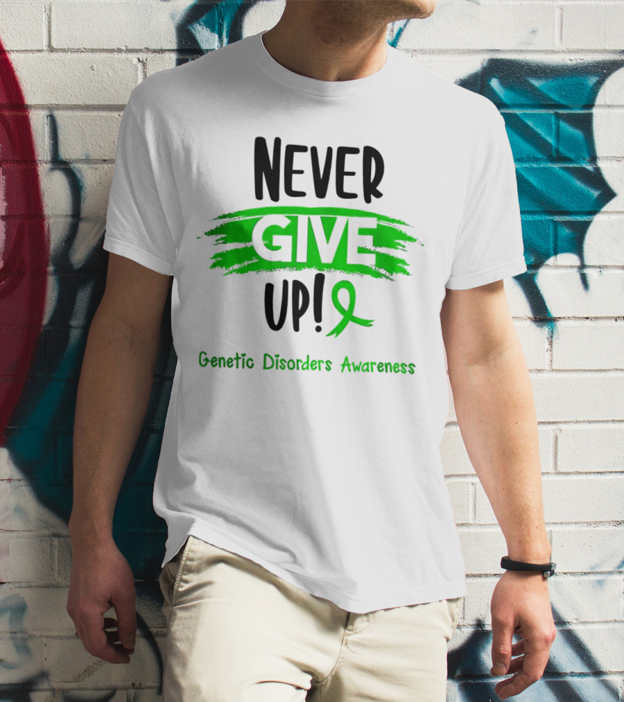 Never Give Up Genetic Disorders Awareness Ribbon T-Shirt