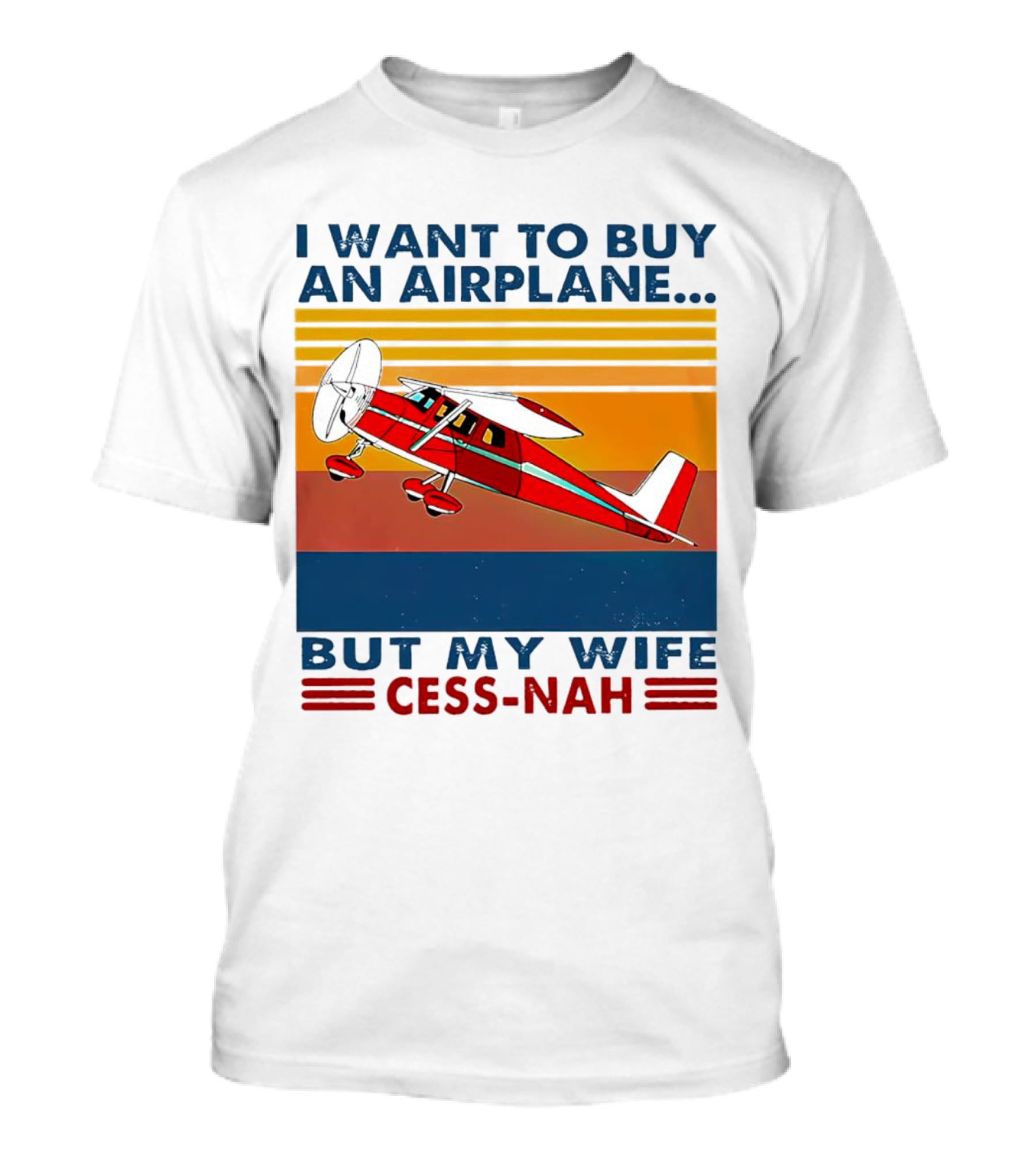 I Want To Buy An Airplane But My Wife Cess-Nah Vintage Retro Stripes Airplane T-Shirt