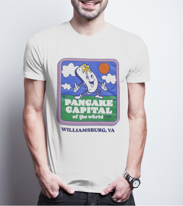 Pancake Capital Of The World Williamsburg VA T-Shirt