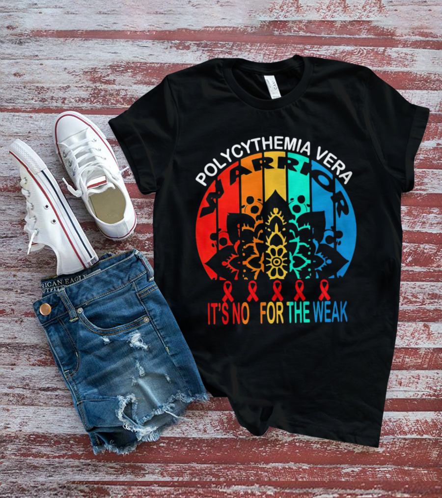 Polycythemia Vera Warrior It's No For The Weak Mandala Rainbow Awareness Ribbons T-Shirt
