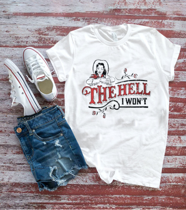 Women’s The Hell I Won’t Retro Cowgirl And Roses T-Shirt