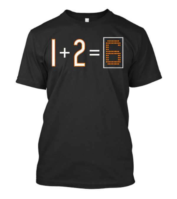 1+2=6 Basketball Scoreboard Style Mathematics Joke T-Shirt
